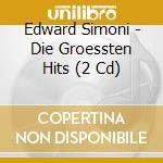 Edward Simoni - Die Groessten Hits (2 Cd) cd musicale di Edward Simoni
