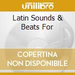 Latin Sounds & Beats For cd