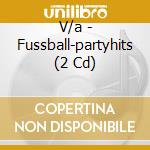 V/a - Fussball-partyhits (2 Cd) cd