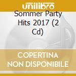 Sommer Party Hits 2017 (2 Cd) cd musicale