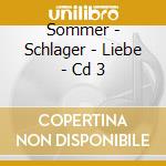 Sommer - Schlager - Liebe - Cd 3 cd musicale di Sommer