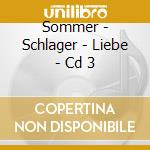 Sommer - Schlager - Liebe - Cd 3 cd