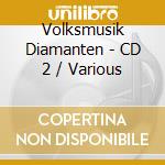 Volksmusik Diamanten - CD 2 / Various cd
