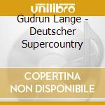 Gudrun Lange - Deutscher Supercountry cd