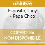 Esposito,Tony - Papa Chico cd