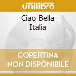 Ciao Bella Italia cd