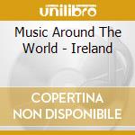 Music Around The World - Ireland