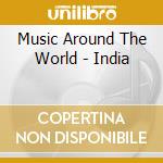 Music Around The World - India