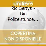 Ric Gertys - Die Polizeistunde Kennen Wir Nicht ... cd