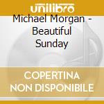 Michael Morgan - Beautiful Sunday cd