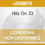 Hits On 33 cd musicale di ARTISTI VARI