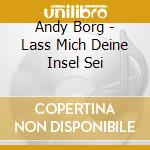 Andy Borg - Lass Mich Deine Insel Sei cd
