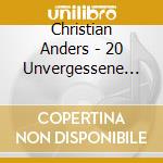 Christian Anders - 20 Unvergessene Hits cd musicale di Christian Anders