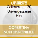 Calimeros - 20 Unvergessene Hits cd