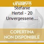 Stefanie Hertel - 20 Unvergessene Hits cd