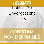 Lolita - 20 Unvergessene Hits cd