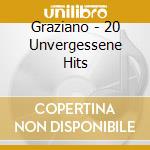 Graziano - 20 Unvergessene Hits cd musicale di Graziano