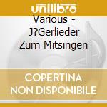 Various - J?Gerlieder Zum Mitsingen cd