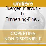 Juergen Marcus - In Erinnerung-Eine Liebe cd