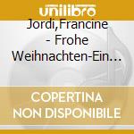 Jordi,Francine - Frohe Weihnachten-Ein M?Rchen Aus Eis cd musicale di Jordi,Francine