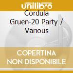 Cordula Gruen-20 Party / Various cd musicale