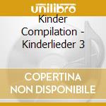 Kinder Compilation - Kinderlieder 3 cd