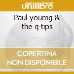 Paul youmg & the q-tips cd musicale di Paul Young