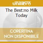 The Best:no Milk Today cd