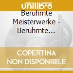 Beruhmte Meisterwerke - Beruhmte Ouverturen cd