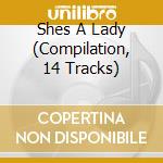 Shes A Lady (Compilation, 14 Tracks) cd musicale