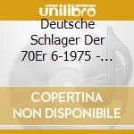 Deutsche Schlager Der 70Er 6-1975 - 'Bata Illic, Peter Orloff, Erik Silvester' cd