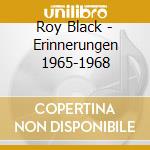 Roy Black - Erinnerungen 1965-1968 cd musicale di Roy Black