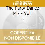 The Party Dance Mix - Vol. 3 cd
