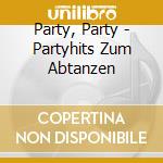 Party, Party - Partyhits Zum Abtanzen cd