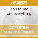 You to me are everything cd