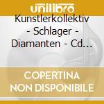 Kunstlerkollektiv - Schlager - Diamanten - Cd 2 cd