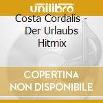 Costa Cordalis - Der Urlaubs Hitmix cd