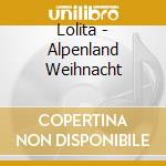 Lolita - Alpenland Weihnacht cd