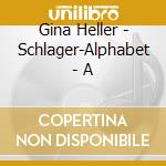 Gina Heller - Schlager-Alphabet - A cd