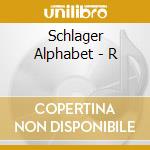 Schlager Alphabet - R cd