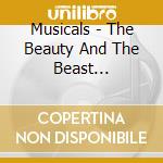 Musicals - The Beauty And The Beast (Highlights) cd musicale di Musicals