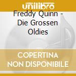 Freddy Quinn - Die Grossen Oldies cd musicale di Freddy Quinn
