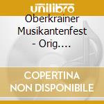 Oberkrainer Musikantenfest - Orig. Oberkrainer Sextett, Alpenoberkrainer cd