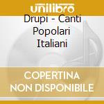 Drupi - Canti Popolari Italiani cd musicale di DRUPI
