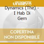 Dynamics (The) - I Hab Di Gern cd