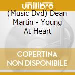 (Music Dvd) Dean Martin - Young At Heart cd