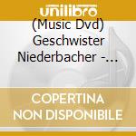 (Music Dvd) Geschwister Niederbacher - Lieder Aus Unserer Heimat cd