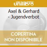 Axel & Gerhard - Jugendverbot cd