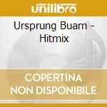 Ursprung Buam - Hitmix cd musicale di Ursprung Buam