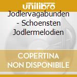 Jodlervagabunden - Schoensten Jodlermelodien cd